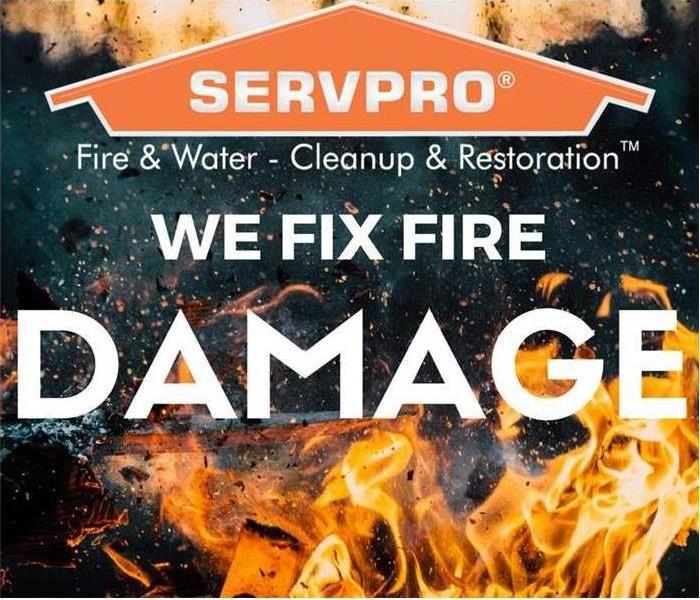 We fix fire damage, SERVPRO logo, and fire in background
